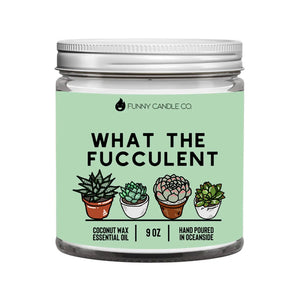 What The Fucculent - 9 oz Candle